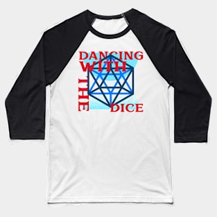 Dancing with the dice Baseball T-Shirt